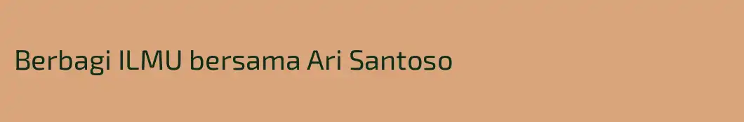 Berbagi ILMU bersama Ari Santoso